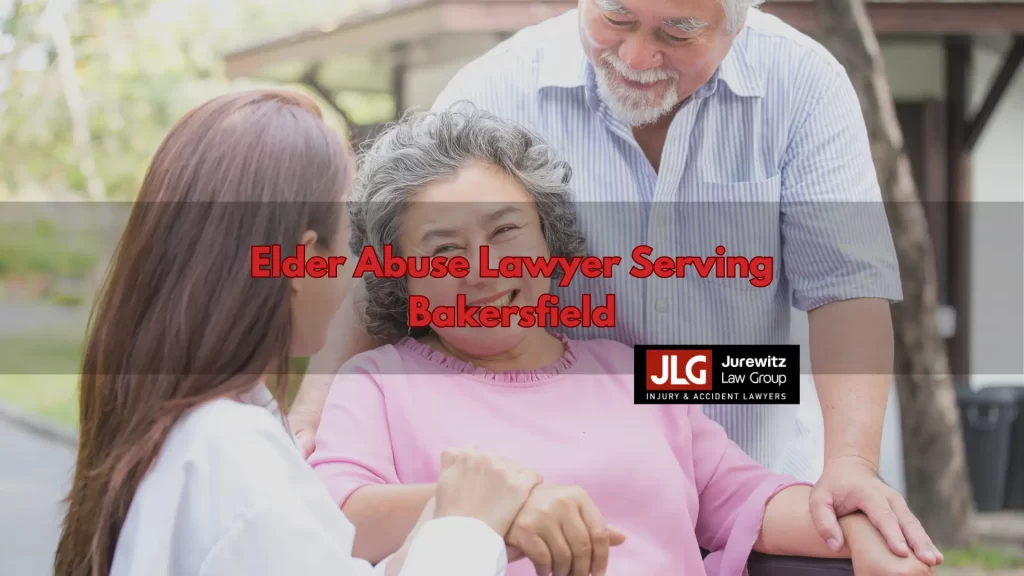 Elder Abuse Lawyer Serving Bakersfield