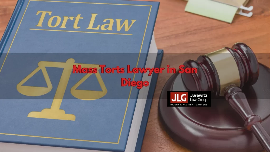Mass Torts Lawyer in San Diego