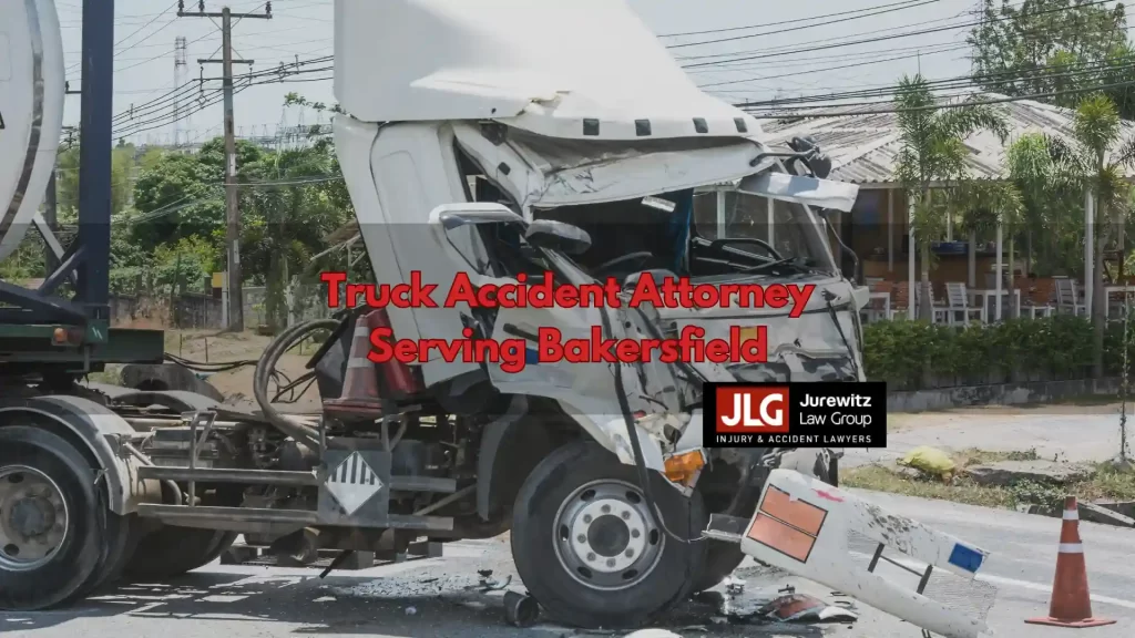 Truck Accident Attorney Serving Bakersfield