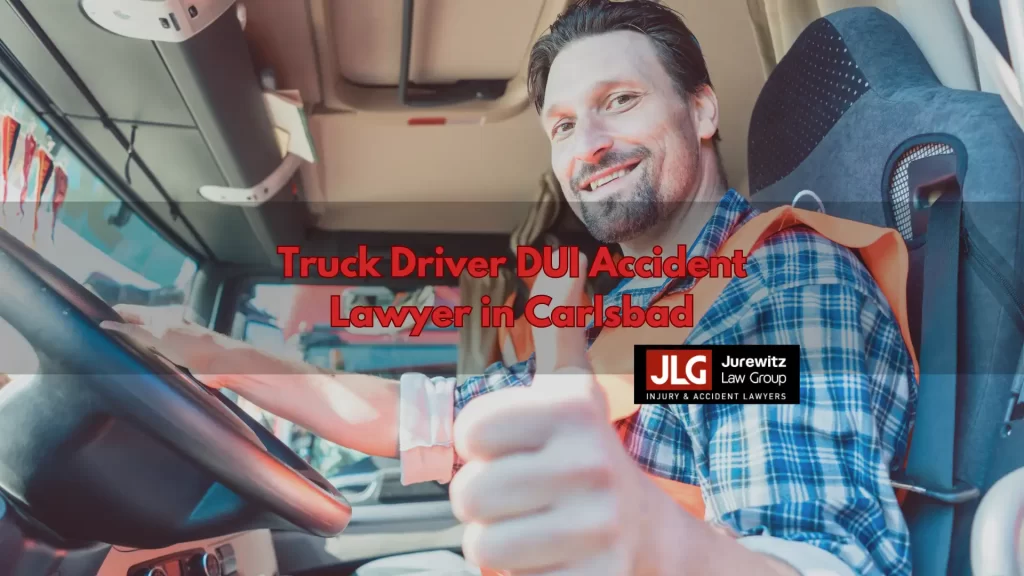 Truck Driver DUI Accident Lawyer in Carlsbad