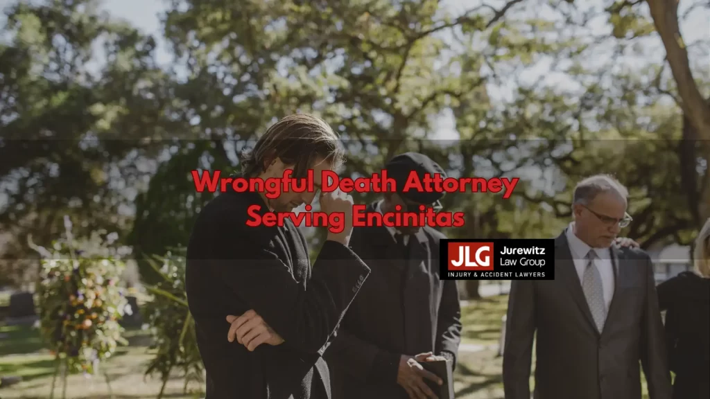 Wrongful Death Attorney Serving Encinitas