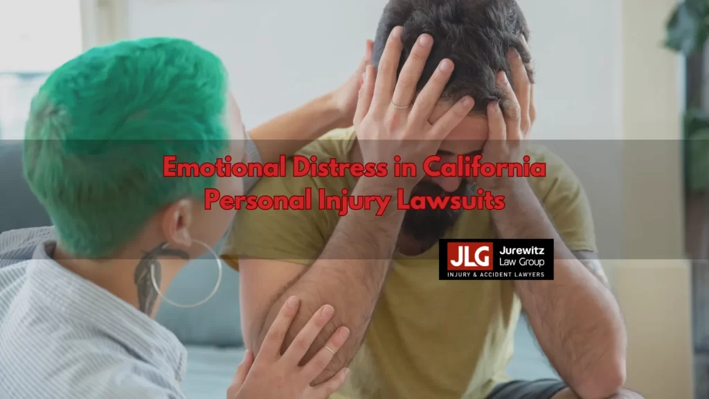 Emotional Distress in California Personal Injury Lawsuits