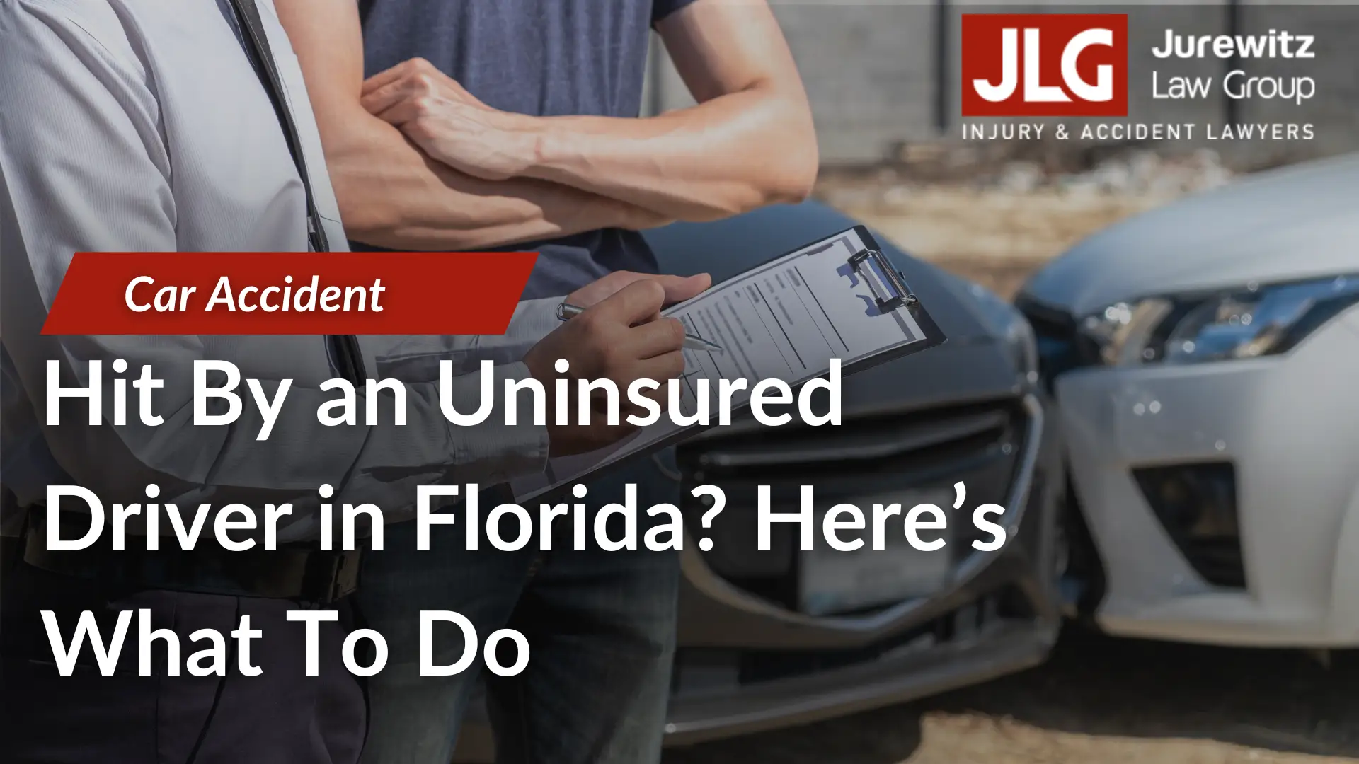 Hit By an Uninsured Driver in Florida_ Here’s What To Do