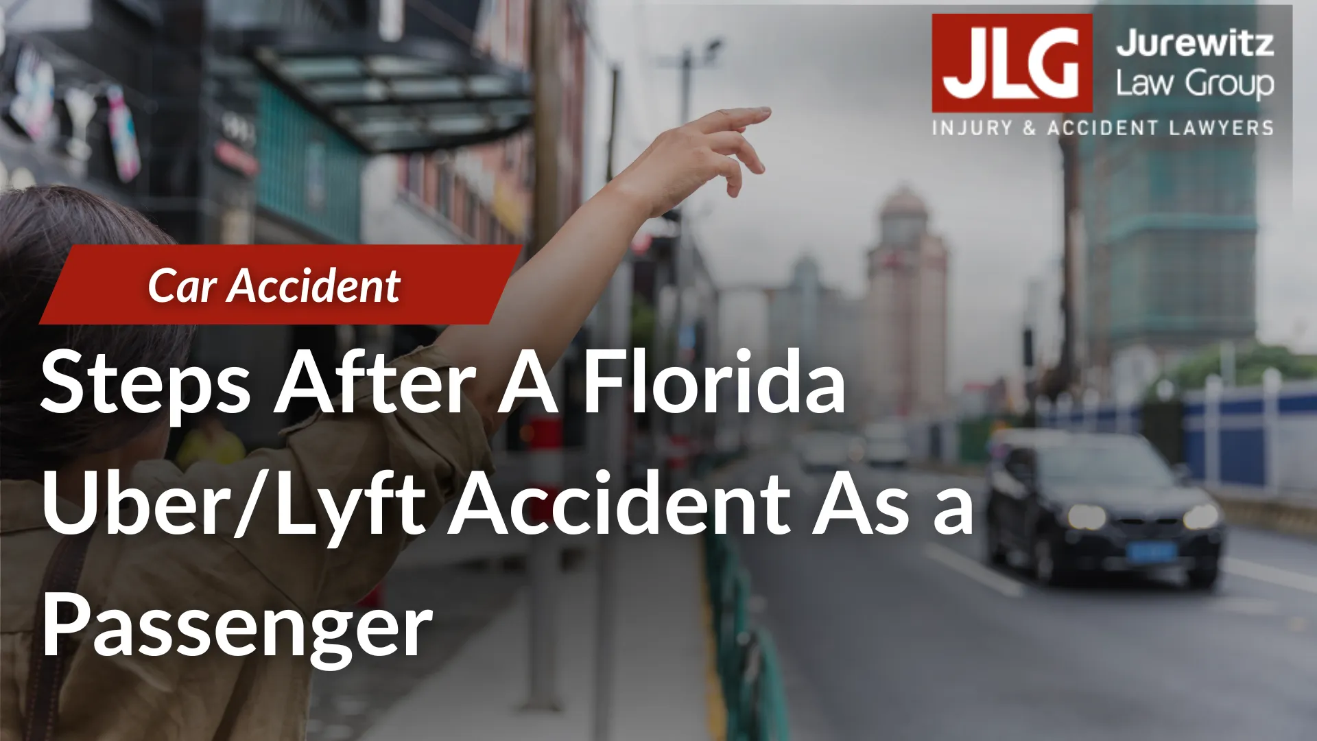 Steps After A Florida Uber_Lyft Accident As a Passenger