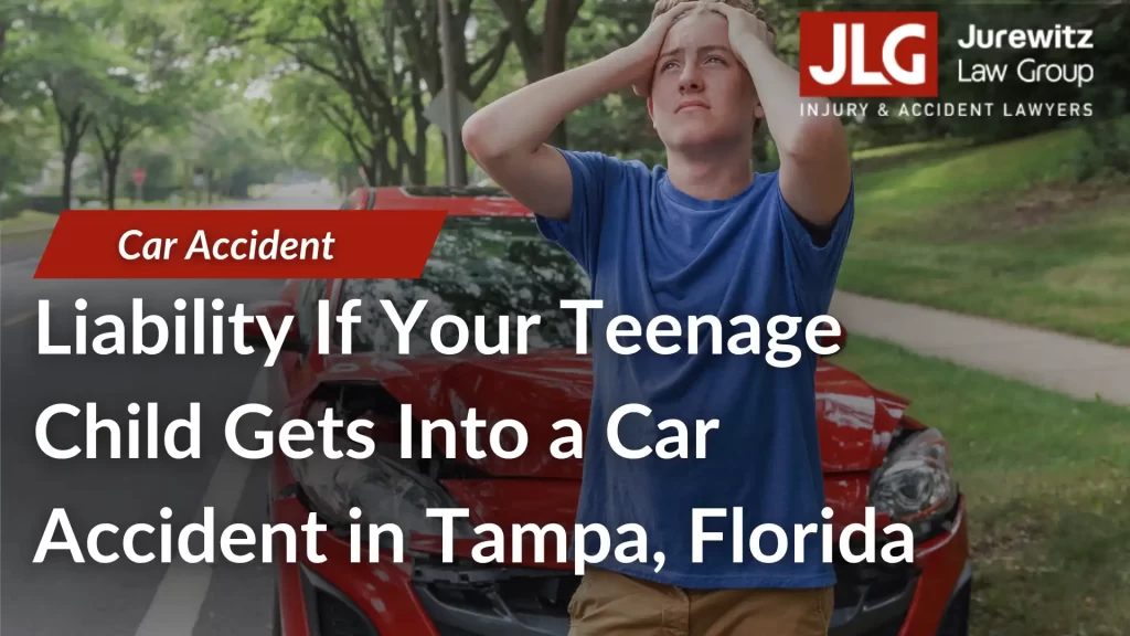 Liability If Your Teenage Child Gets Into a Car Accident in Tampa, Florida