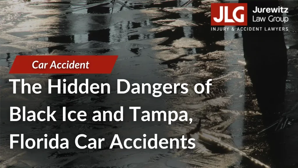 The Hidden Dangers of Black Ice and Tampa, Florida Car Accidents