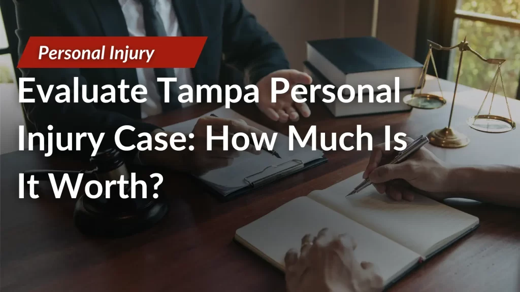 Evaluate Tampa Personal Injury Case_ How Much Is It Worth_ Image