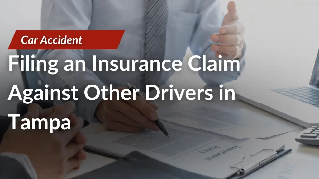 Filing an Insurance Claim Against Other Drivers in Tampa Image