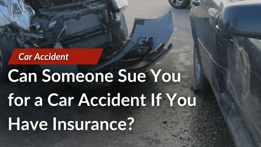 Can Someone Sue You for a Car Accident If You Have Insurance_ Image