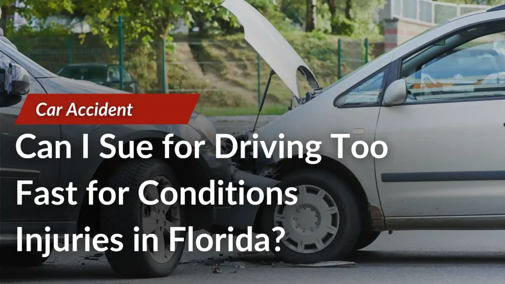 Can I Sue for Driving Too Fast for Conditions Injuries in Florida_ Image