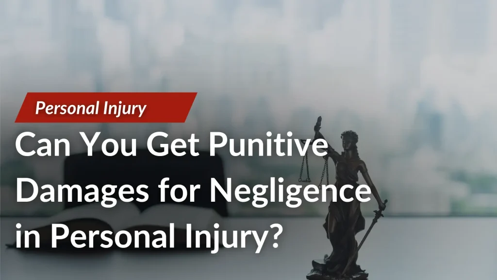 Can You Get Punitive Damages for Negligence in Personal Injury_ Image
