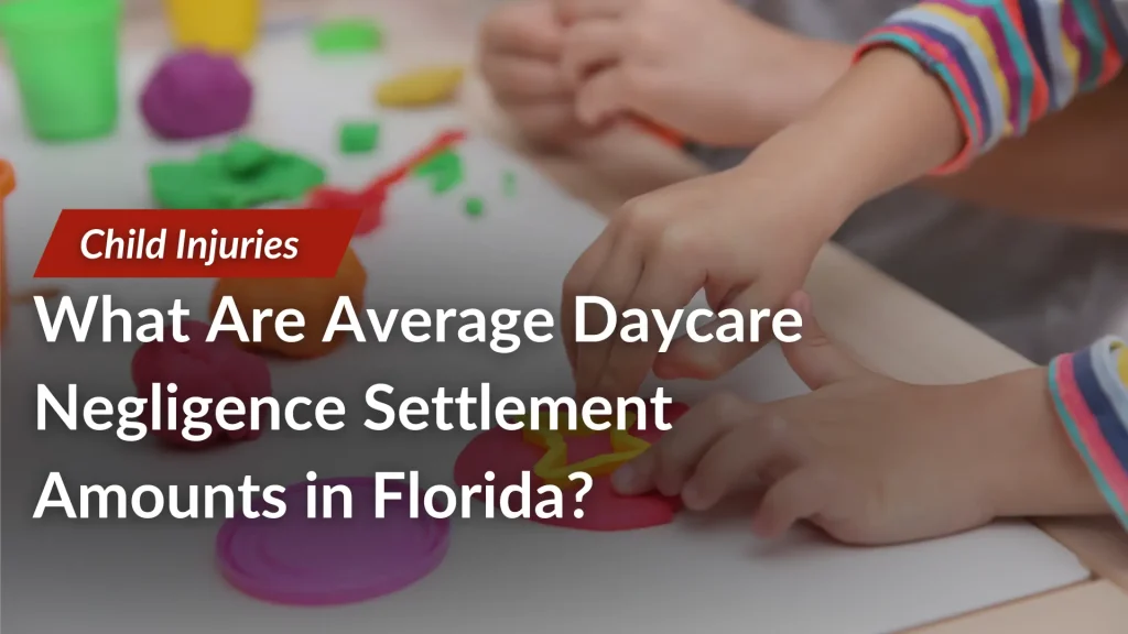 What Are Average Daycare Negligence Settlement Amounts in Florida_ Image