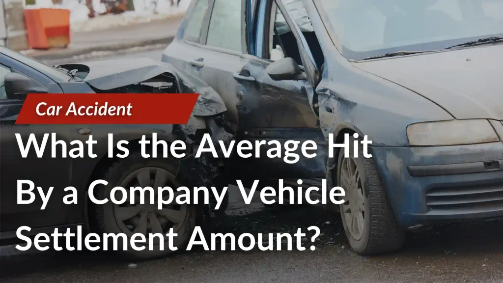 What Is the Average Hit By a Company Vehicle Settlement Amount_ Image