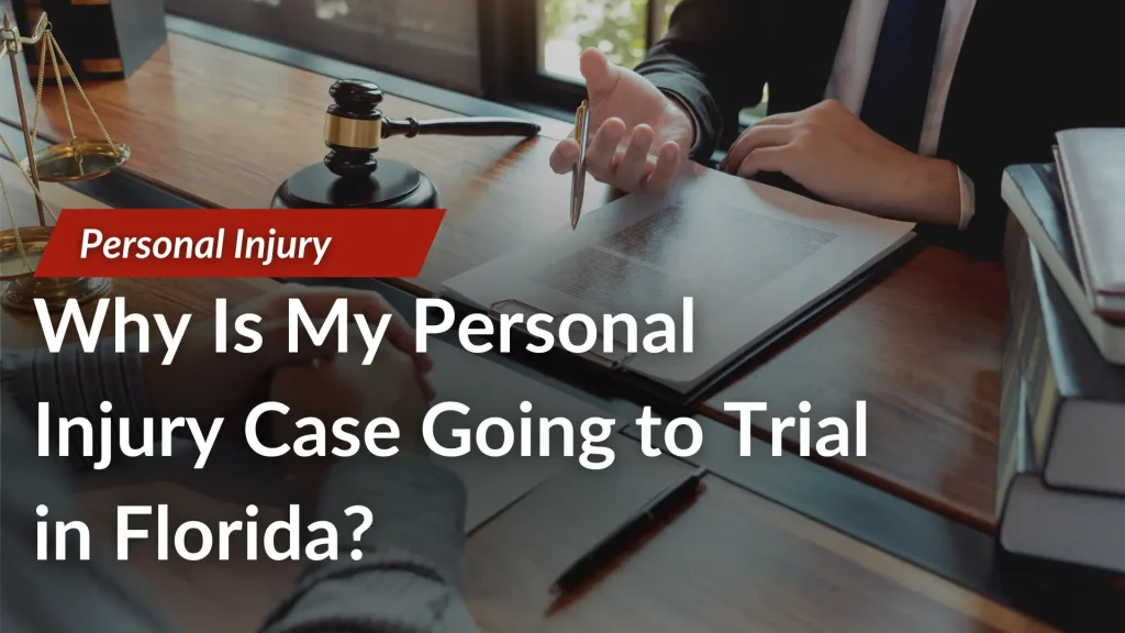 Why Is My Personal Injury Case Going to Trial in Florida_ Image