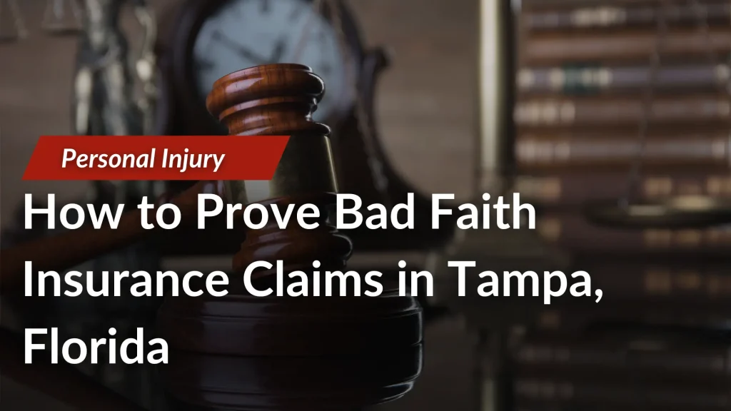 How to Prove Bad Faith Insurance Claims in Tampa, Florida Image