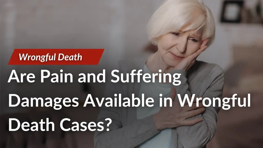 Are Pain and Suffering Damages Available in Wrongful Death Cases_ Image