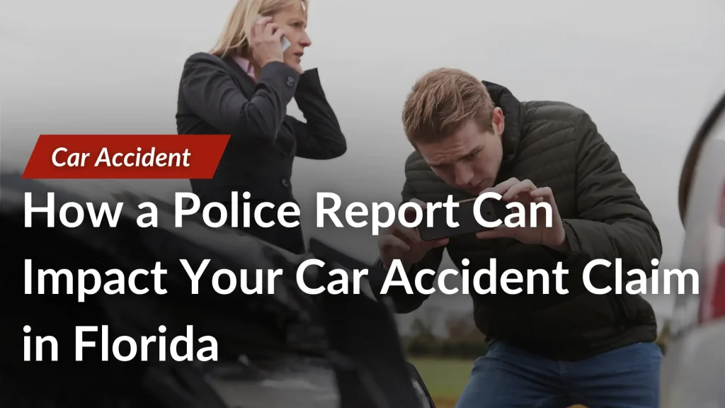How a Police Report Can Impact Your Car Accident Claim in Florida Image