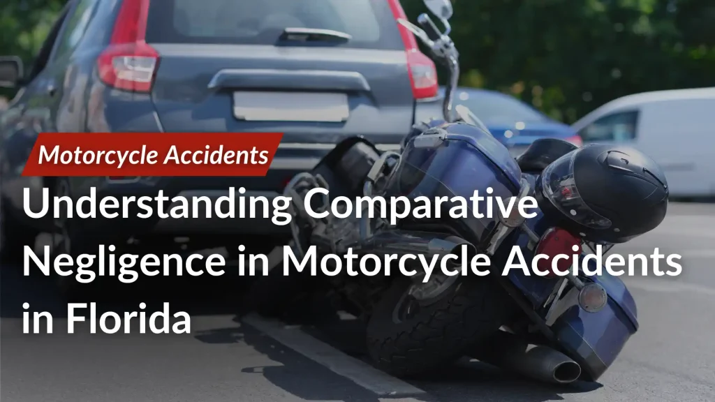 Understanding Comparative Negligence in Motorcycle Accidents in Florida Image