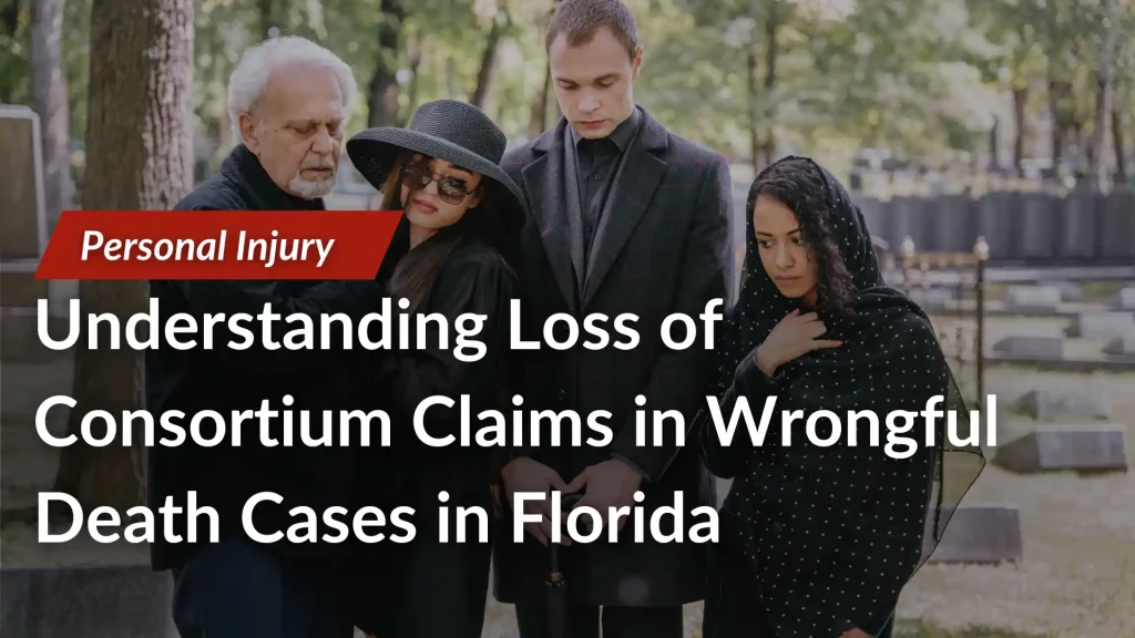 Understanding Loss of Consortium Claims in Wrongful Death Cases in Florida Image