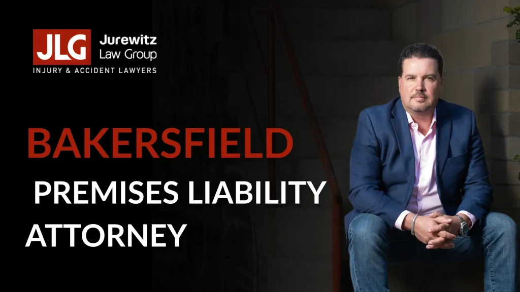Bakersfield Premiseas Liability Attorney